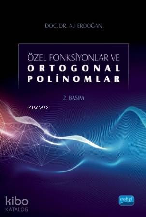 Özel Fonksiyonlar ve Ortogonal Polinomlar | Ali Erdoğan | Nobel Akadem