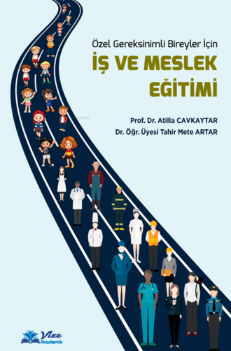 Özel Gereksinimli Bireyler İçin İş Ve Meslek Eğitimi | Atilla Cavkayta