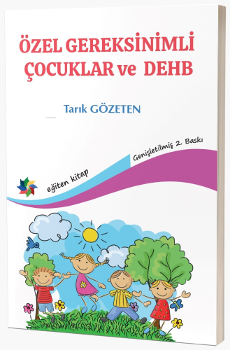 Özel Gereksinimli Çocuklar Ve Dehb | Tarık Gözeten | Eğiten Kitap