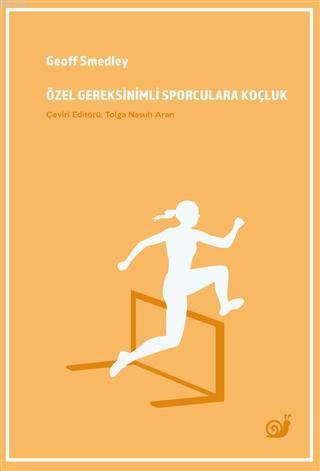 Özel Gereksinimli Sporculara Koçluk | Geoff Smedley | Sakin Kitap