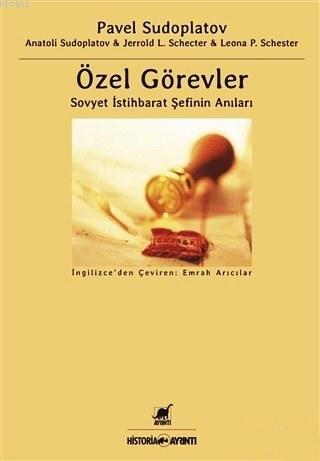 Özel Görevler - Sovyet İstihbarat Şefinin Anıları | Pavel Sudoplatov |