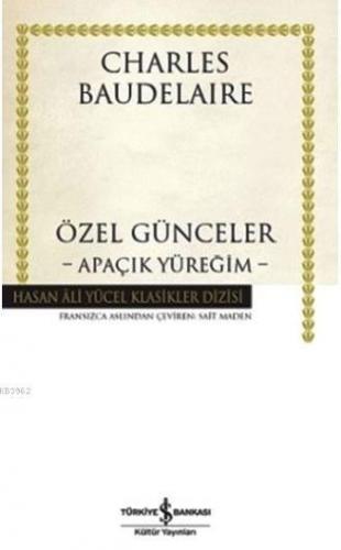 Özel Günceler; Apaçık Yüreğim | Charles Baudelaire | Türkiye İş Bankas