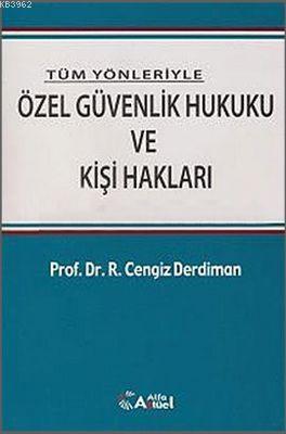 Özel Güvenlik Hukuku ve Kişi Hakları | Ramazan Cengiz Derdiman | Alfa 