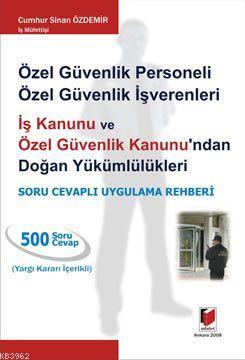 Özel Güvenlik Personeli Özel Güvenlik İşverenleri; İş Kanunu ve Özel G