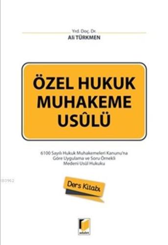 Özel Hukuk Muhakeme Usûlü | Ali Türkmen | Adalet Yayınevi