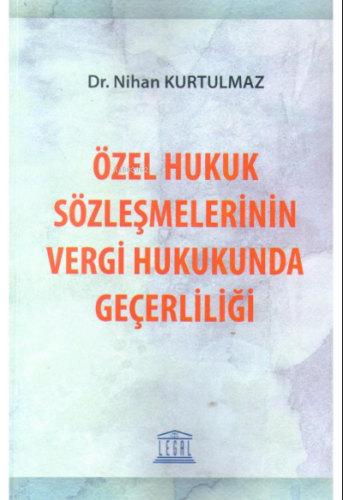 Özel Hukuk Sözleşmelerinin Vergi Hukukunda Geçerliliği | Nihan Kurtulm