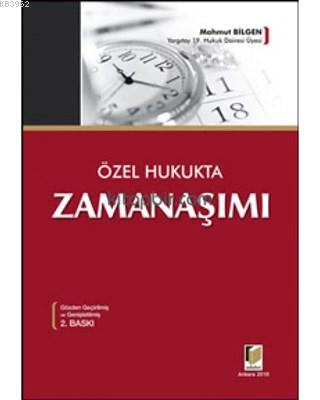 Özel Hukukta Zamanaşımı | Mahmut Bilgen | Adalet Yayınevi