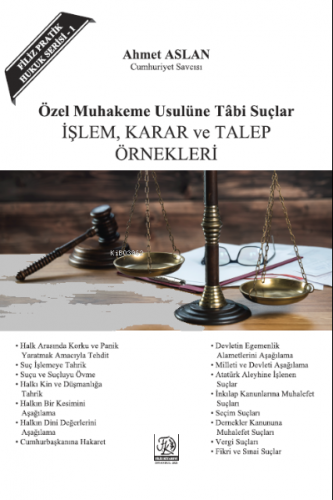 Özel Muhakemeye Tabi Suçlar İşlem, Karar Ve Talep Örnekleri | Ahmet As