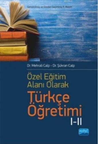 Özel Öğretim Alanı Olarak Türkçe Öğretimi I-II | Mehrali Calp | Nobel 