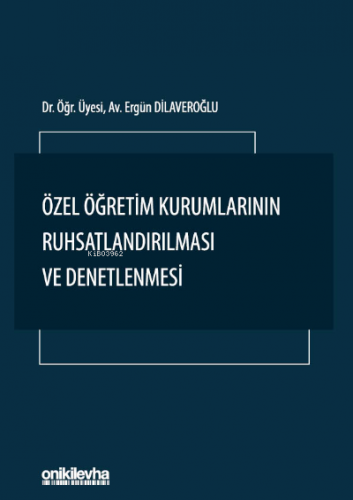 Özel Öğretim Kurumlarının Ruhsatlandırılması ve Denetlenmesi | Ergün D