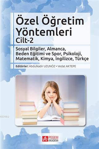 Özel Öğretim Yöntemleri Cilt 2; Sosyal Bilgiler, Almanca, Beden Eğitim