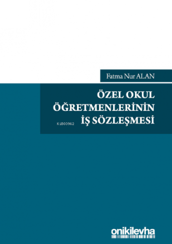 Özel Okul Öğretmenlerinin İş Sözleşmesi | Fatma Nur Alan | On İki Levh