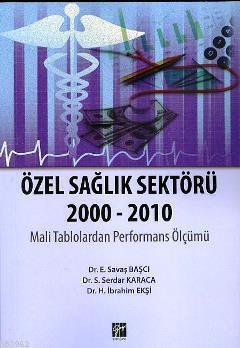 Özel Sağlık Sektörü 2000-2010 | H. İbrahim Ekşi | Gazi Kitabevi