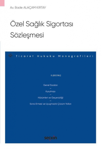 Özel Sağlık Sigortası Sözleşmesi;– Ticaret Hukuku Monografileri – | Ba