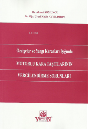 Özelgeler ve Yargı Kararları Işığında | Ahmet Somuncu | Yetkin Yayınla