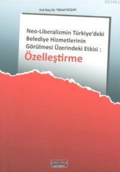 Özelleştirme; Neo-Liberalizmin Türkiye'deki Belediye Hizmetlerinin Gör