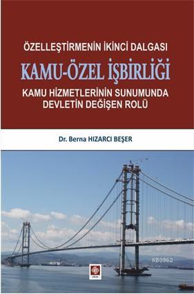 Özelleştirmenin İkinci Dalgası Kamu-Özel İşbirliği; Kamu Hizmetlerinin