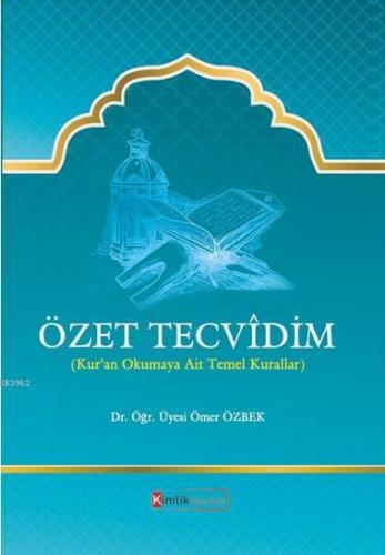 Özet Tecvidim; Kur'an Okumaya Ait Temel Kurallar | Ömer Özbek | Kimlik