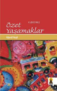 Özet Yaşamaklar | Kamil Yeşil | Ebabil Yayıncılık