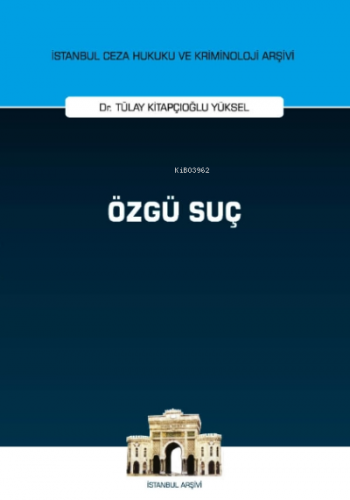 Özgü Suç;İstanbul Ceza Hukuku ve Kriminoloji Arşivi Yayın No: 45 | Tül