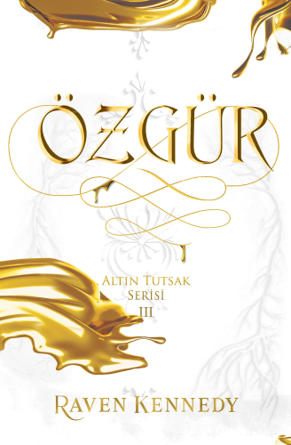 Özgür (Ciltli);Altın Tutsak Serisi III | Raven Kennedy | Ren Kitap