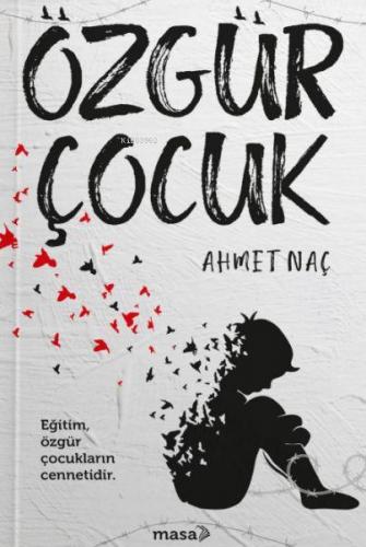 Özgür Çocuk | Ahmet Naç | Masa Kitap