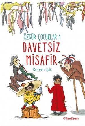 Özgür Çocuklar 1 - Davetsiz Misafir | Kerem Işık | Tudem Yayınları - K