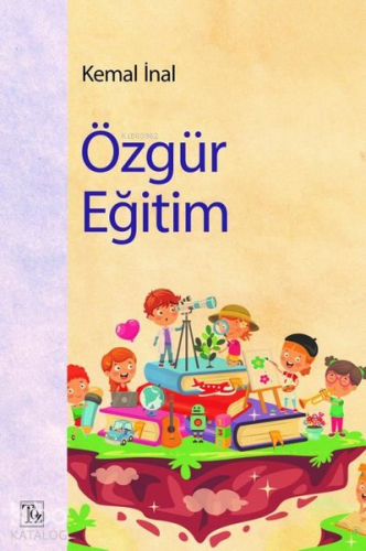 Özgür Eğitim | Kemal İnal | Töz Yayınları