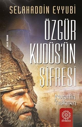 Özgür Kudüs'ün Şifresi | Nurettin Taşkesen | Mihrabad Yayınları