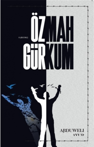 Özgür Mahkum | Abduweli Ayup | Billur Yayınları