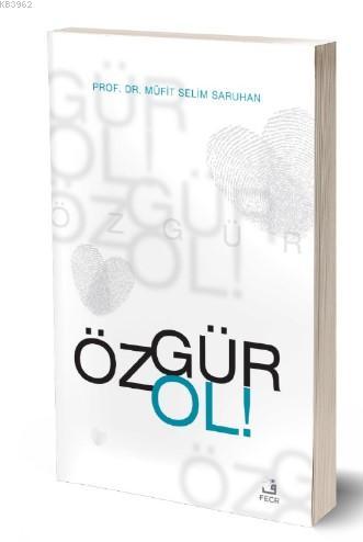 Özgür Ol | Müfit Selim Saruhan | Fecr Yayınları