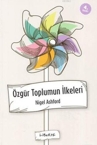 Özgür Toplumun İlkeleri | Nigel Ashford | Liberte Yayınları