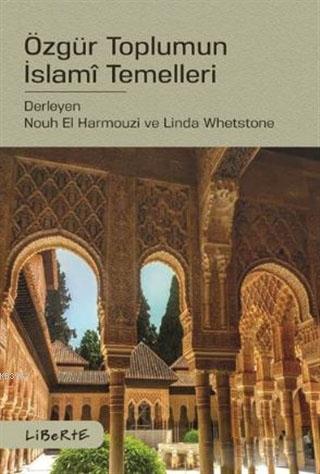 Özgür Toplumun İslami Temelleri | Nouh El Harmouzi | Liberte Yayınları
