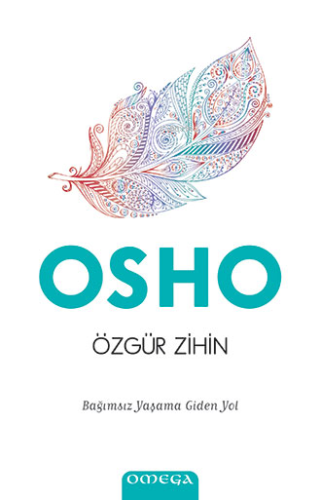 Özgür Zihin | Osho (Bhagman Shree Rajneesh) | Omega Yayıncılık