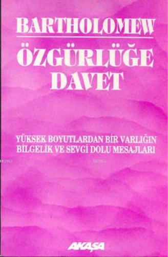 Özgürlüğe Davet | Bartholomew | Akaşa Yayınları