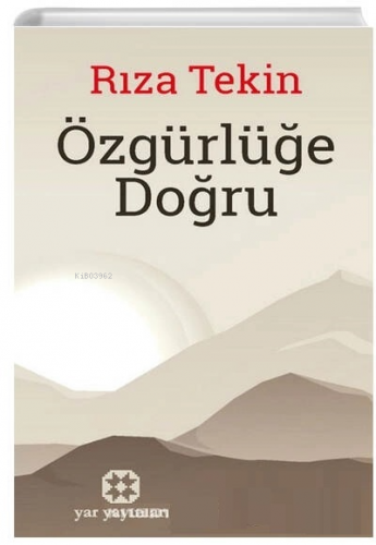 Özgürlüğe Doğru | Rıza Tekin | Yar Yayınları