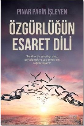 Özgürlüğün Esaret Dili | Pınar Parin İşleyen | Cinius Yayınları