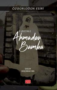 Özgürlüğün Esiri - Ahmadou Bamba | Ensar Küçükaltan | Nobel Bilimsel E