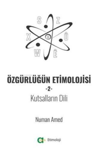 Özgürlüğün Etimolojisi-2 - Kutsalların Dili | Numan Amed | Aram Yayınl