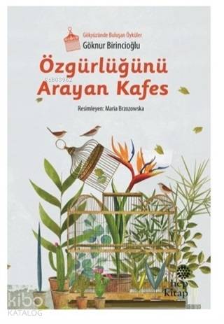 Özgürlüğünü Arayan Kafes | Göknur Birincioğlu | Hep Kitap