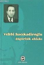 Özgürlük Ahlakı | Vehbi Hacıkadiroğlu | Cem Yayınevi