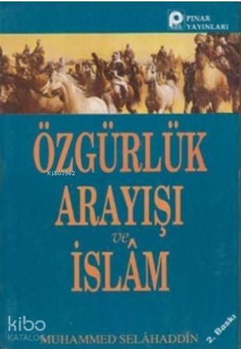 Özgürlük Arayışı ve İslam | Muhammed Selahaddin | Pınar Yayınları