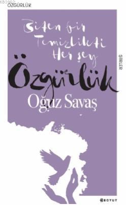 Özgürlük; Biten Bir Temizlikti Her Şey | Oğuz Savaş | Boyut Yayın Grub