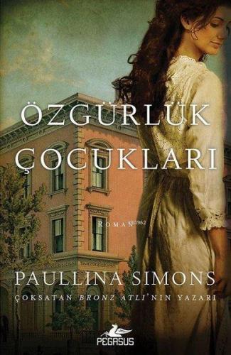 Özgürlük Çocukları | Paullina Simons | Pegasus Yayıncılık