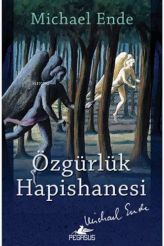 Özgürlük Hapishanesi | Michael Ende | Pegasus Yayıncılık