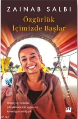 Özgürlük İçimizde Başlar | Zainab Salbi | Doğan Kitap