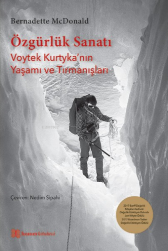 Özgürlük Sanatı - Voytek Kurtyka'nın Yaşamı Ve Tırmanışları | Bernadet