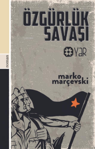 Özgürlük Savaşı | Marko Marçevski | Yar Yayınları