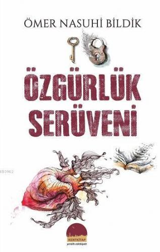 Özgürlük Serüveni | Ömer Nasuhi Bildik | Kent Kitap