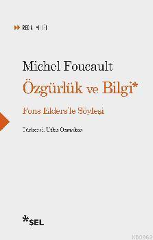 Özgürlük ve Bilgi - Fons Elders'le Söyleşi | Michel Foucault | Sel Yay